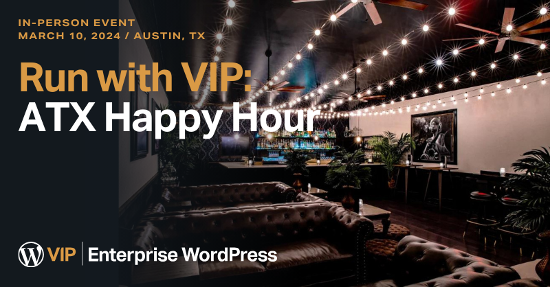 An ad for a happy hour event hosted in Austin, Texas by WordPress VIP with a bar and lounge as the background