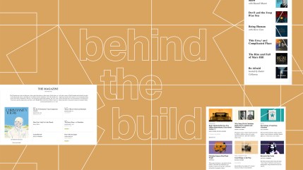 A graphic with the words “behind the build” in large outlined text over a geometric patterned background. On the left and bottom right are screenshots of Christianity Today magazine content and articles, while the top right shows a list of featured podcasts.