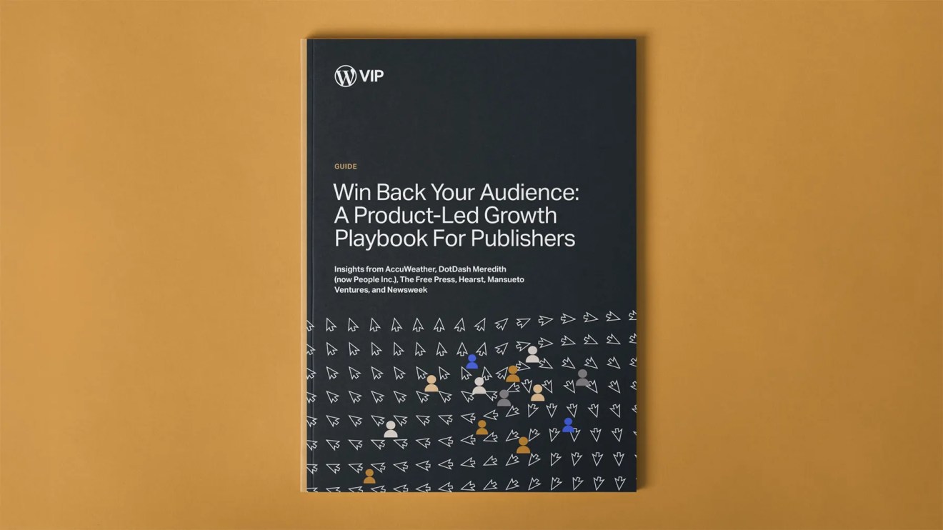 WordPress VIP ebook cover: Win Back Your Audience – A Product-Led Growth Playbook for Publishers featuring insights from AccuWeather, DotDash Meredith, The Free Press, Hearst, Mansueto Ventures, and Newsweek.
