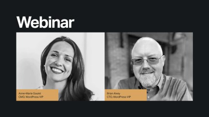 Two speakers featured for a webinar: Anne-Marie Goulet, CMO at WordPress VIP, on the left, smiling against a light background; and Brian Alvey, CTO at WordPress VIP, on the right, smiling in front of a blurred architectural background. The word "Webinar" is displayed prominently at the top.