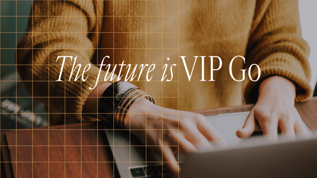 Close-up of a person in a yellow sweater typing on a laptop at a wooden desk, featuring an orange grid pattern overlay and white text that reads, "The future is VIP Go."